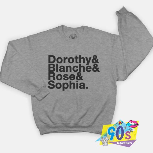 Golden Girls Dorothy Blanche Rose Sophia Sweatshirt