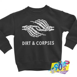 Together With Dirt Corpses Sweatshirt