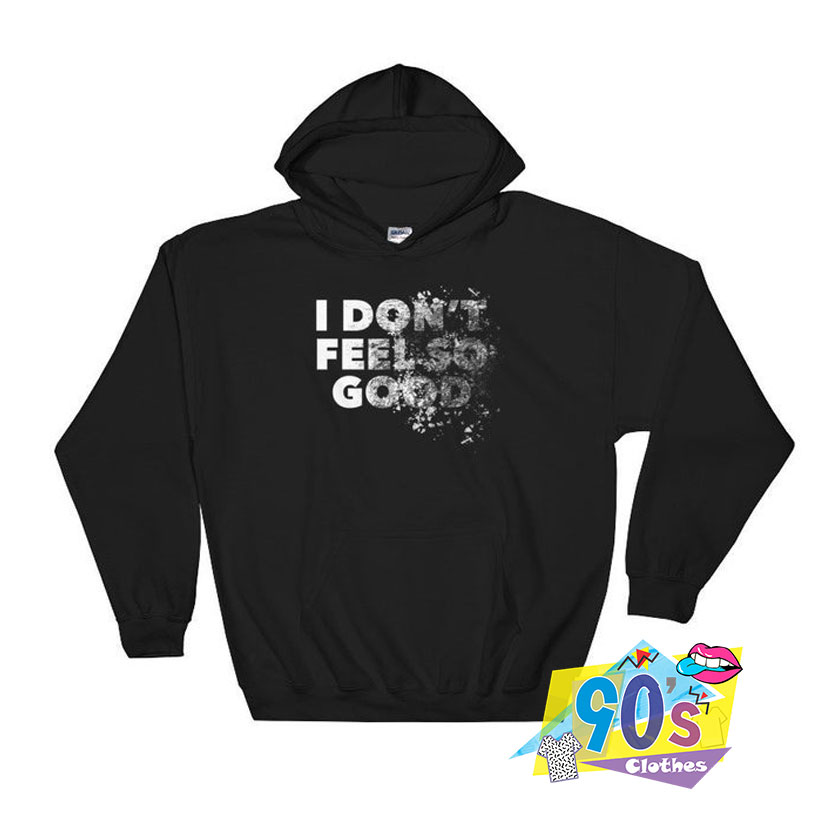 I Do Not Feel So Good Spiderman Hoodie - 90sclothes.com