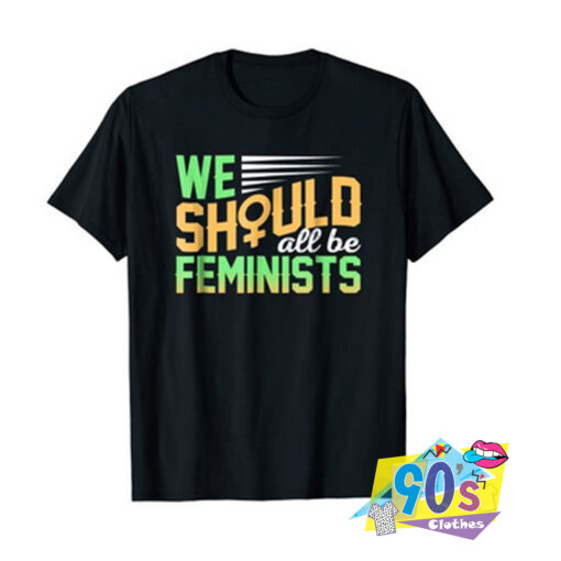 We Should All Be Feminist Agenda T Shirt