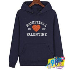 Basketball Is My Valentine Hoodie