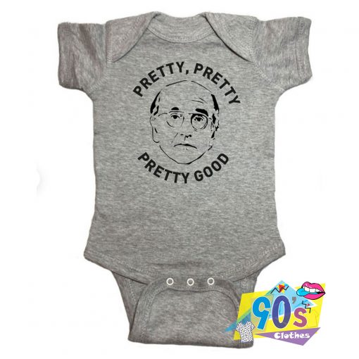 Larry David Pretty Good Quote Baby Onesies