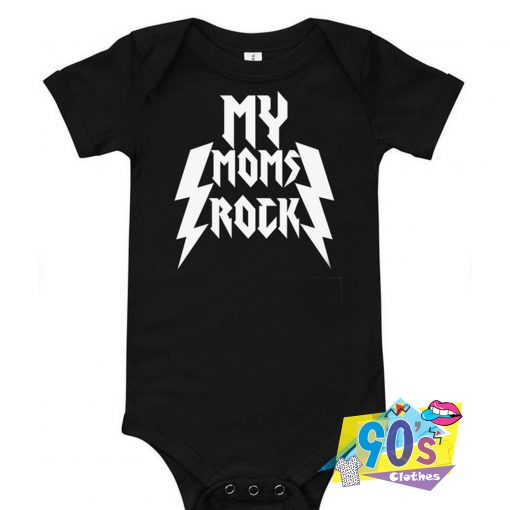 My Moms Rock Baby Onesie