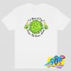 A Rona Day Keep The Corona Virus Away T Shirt