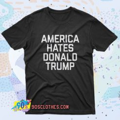 America Hates Trump Retro T Shirt