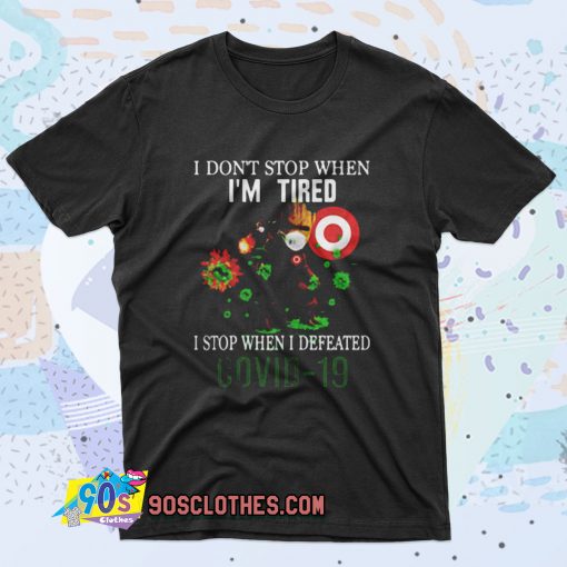 Baby Groot Target I Don’t Stop Covid 19 When I’m Tired Retro T Shirt