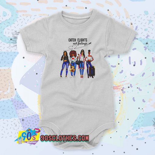 Catch Flights Not Feelings Girls Power Custom Baby Onesie