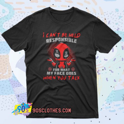 Deadpool Can’t Be Held Responsible Quotes 90s T Shirt Style