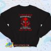 Deadpool Can’t Be Held Responsible Quotes Sweatshirt Style