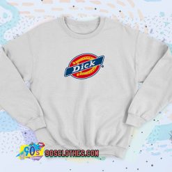 Dick Dickies Parody Sweatshirt Style