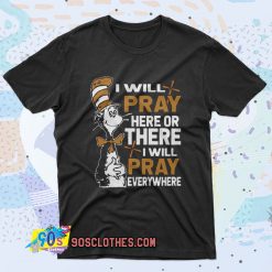 Dr Seuss I will Pray Here Retro T Shirt