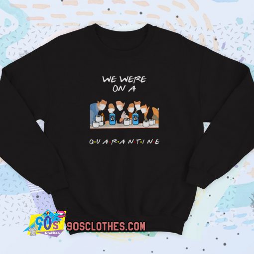 Friends We Were On A Quarantine Vintage Sweatshirt