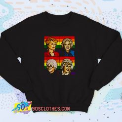 Golden Girls LGBT say lesbian rights Vintage Sweatshirt