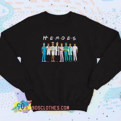 Heroes Doctors And Nurses We Fight For You Vintage Sweatshirt