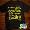 Herren Corona Raucher Husten Quote T Shirt