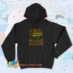 Hotter Than A Hoochie Coochie 90s Hoodie