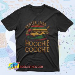 Hotter Than A Hoochie Coochie Retro T Shirt