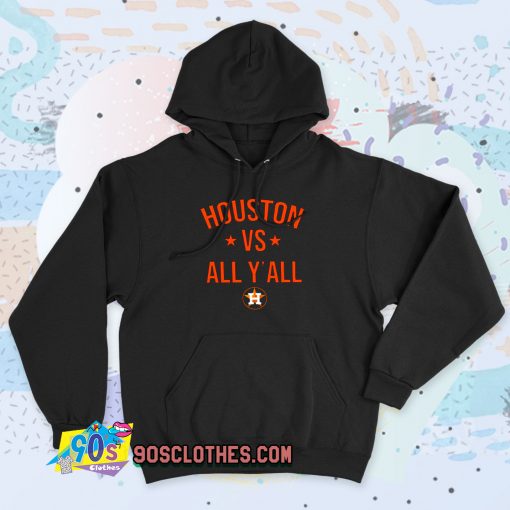 Houston Astros vs All Yall 90s Hoodie