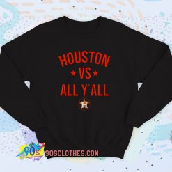 Houston Astros vs All Yall Vintage Sweatshirt