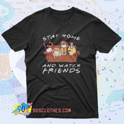 Hugsy Stay Home And Watch Friends 90s T Shirt Style