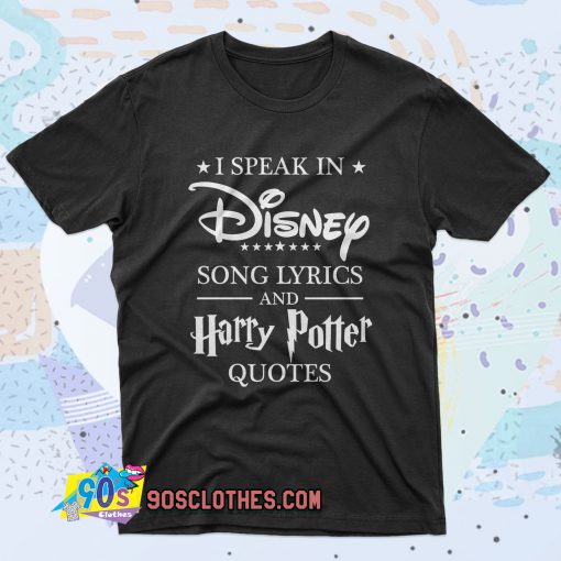 I Speak in Disney Song and Harry Potter 90s T Shirt Style