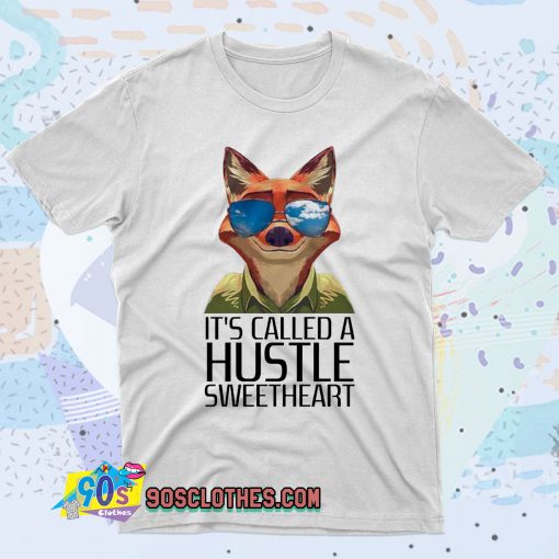 Its Called A Hustle Sweetheart Zootopia 90s T Shirt Style