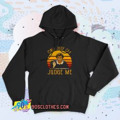 Judy Sheindlin Only Judy can Judge Me 90s Hoodie