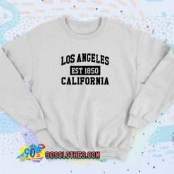 Los Angeles California Est 1850 Popular LA Sweatshirt Style