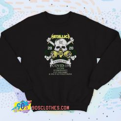 Metallica 2020 pandemic covid 19 in case of emergency cut this Sweatshirt Style