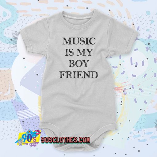 Music Is My Boyfriend Baby Onesie