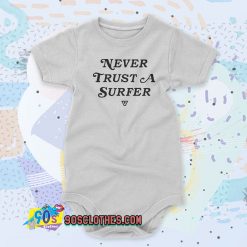 Never Trust A Surfer Baby Onesie