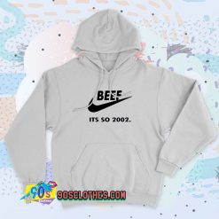 New Beef Just Do It Its So 2002 Hoodie Style