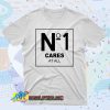 No 1 Cares At All 90s T Shirt Style