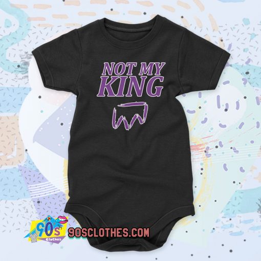 Not My King Baby Onesie