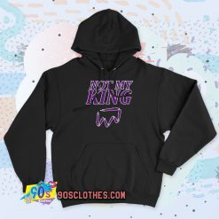 Not My King Vintage Hoodie