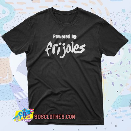 Powered by Frijoles 90s T Shirt Style