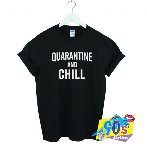 Quarantine and Netflix Social Distancing T Shirt