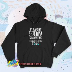 Straight Outta Quarantine Mask Maker 90s Hoodie