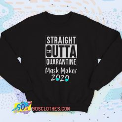 Straight Outta Quarantine Mask Maker Vintage Sweatshirt