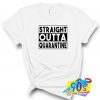 Straight Outta Quarantine Social Distancing T Shirt