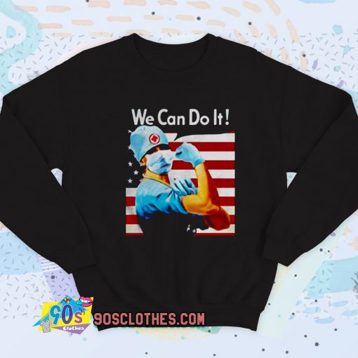 Strong Nurse America We Can Do It Vintage Sweatshirt