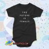 The Future Is Female Slogan Baby Onesie