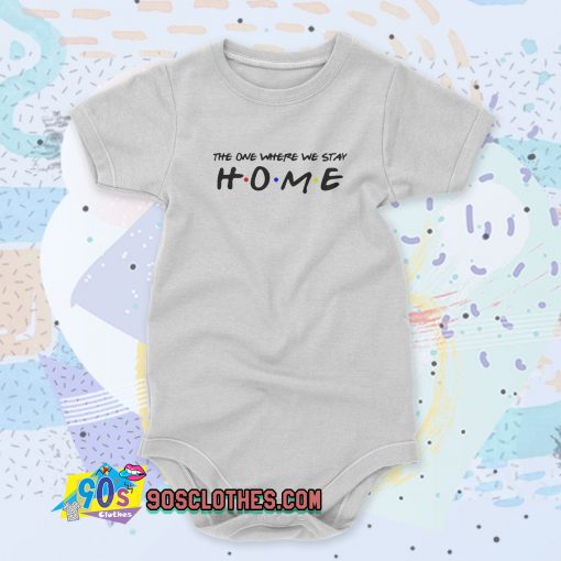 The One Where We Stay Home Friends Custom Baby Onesie