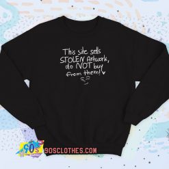 This Site Sell Stolen Artwork Black Sweatshirt Style