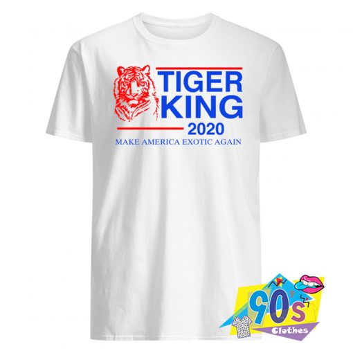 Tiger King 2020 Make America Great Again T Shirt