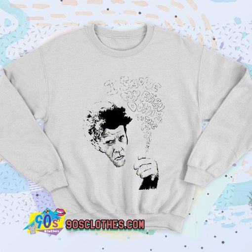 Tom Waits I Smoke My Friends Retro Sweatshirt