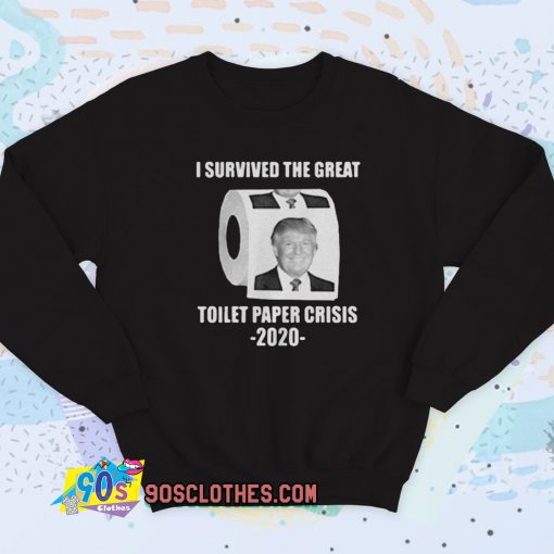 Trump I Survived The Great Toilet Paper Vintage Sweatshirt