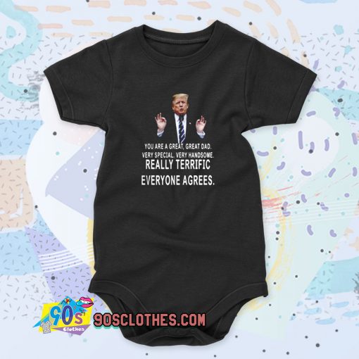 Trump You Are A Great Great Dad Cool Baby Onesie