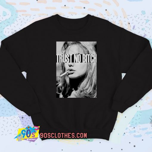 Trust No Bitch Smoking Sweatshirt Style