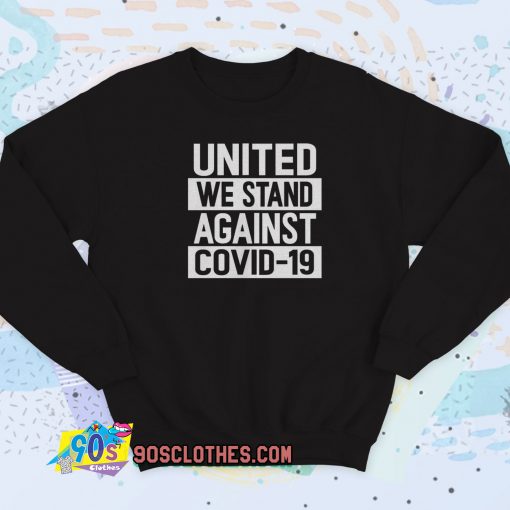 United We Stand Against COVID Sweatshirt Style